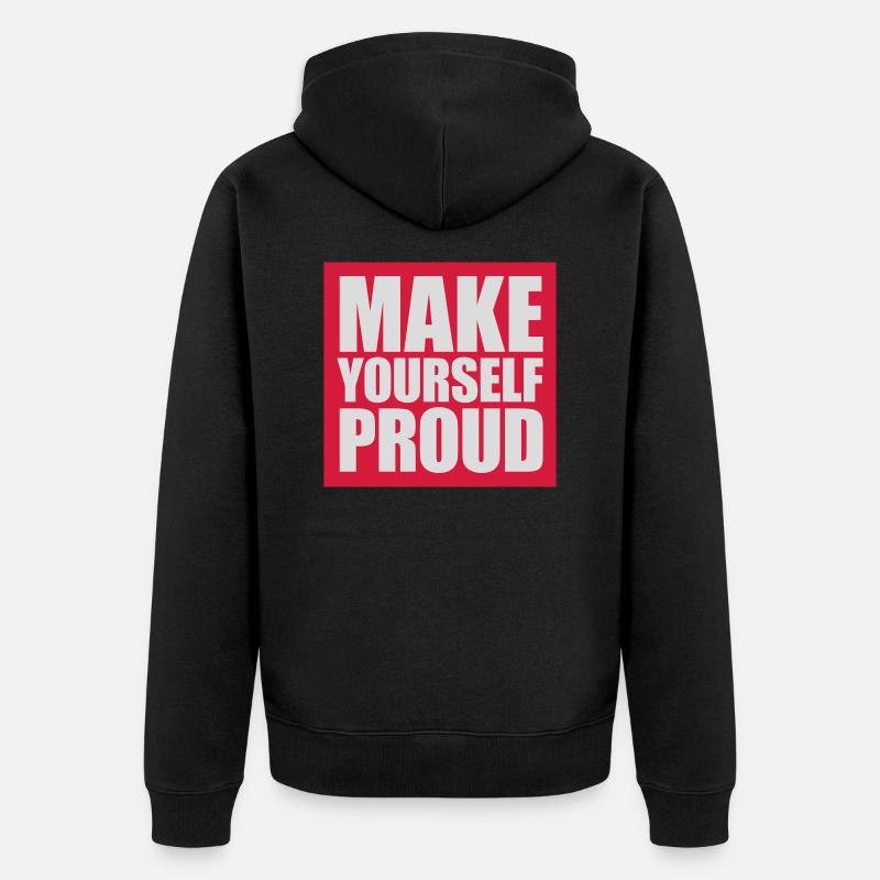 make yourself proud quote - Unisex Premium Organic Zip Hoodie - black