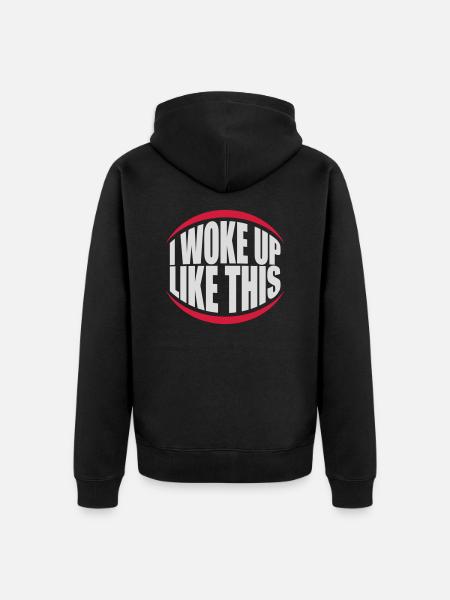 woke up like this - Unisex Premium Organic Zip Hoodie - black