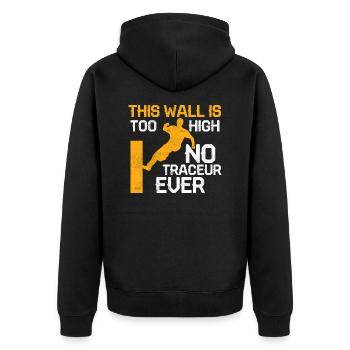 This Wall Is Too High -No Traceur Ever Parkour Fr - Unisex Premium Bio Zip Hoodie - Schwarz - Hinten - Nico (187cm)