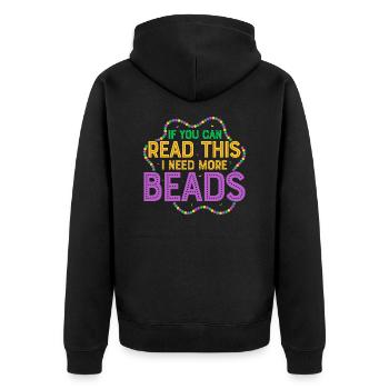If You Can Read This I Need More Beads Carnival Ma - Unisex Premium Bio Zip Hoodie - Schwarz - Hinten - Nico (187cm)