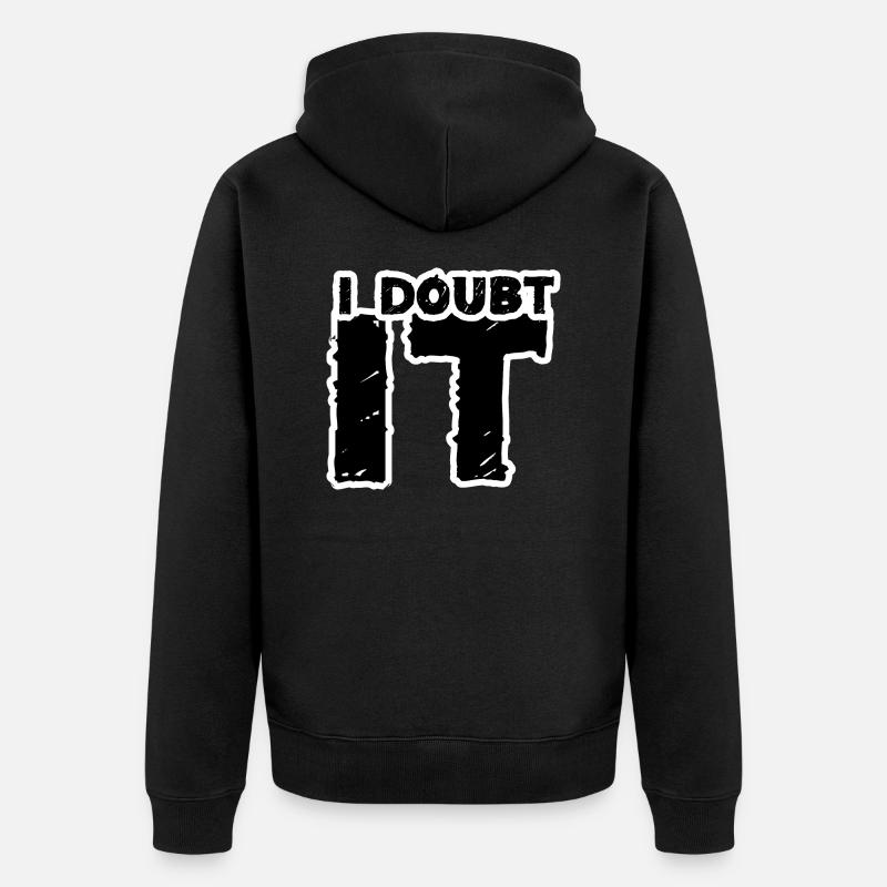 I doubt it black1 - Veste à capuche bio Premium Unisexe - noir