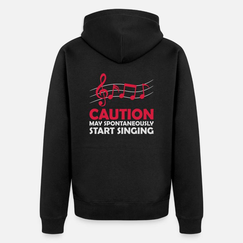 may spontaneously start singing - Unisex Premium Bio Zip Hoodie - Schwarz