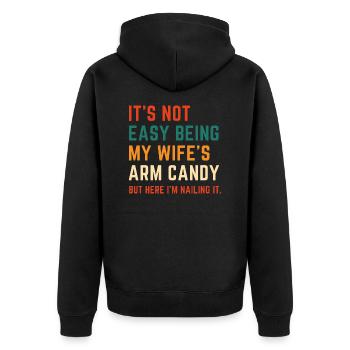 It's Not Easy Being My Wife's Arm CandyIt's Not Ea - Unisex Premium Organic Zip Hoodie - black - Back - Nico (187cm)
