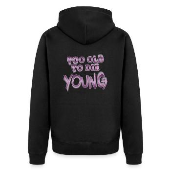 Too old to die young - Unisex Premium Bio Zip Hoodie - Schwarz - Hinten - Nico (187cm)