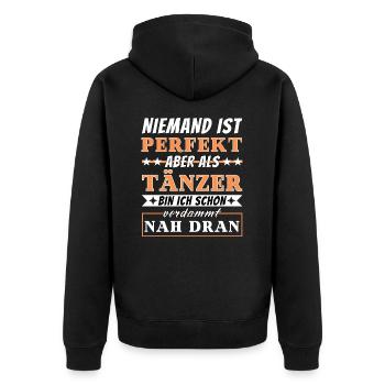 Niemand ist Perfekt - Tänzer sind nah dran - Unisex Premium Bio Zip Hoodie - Schwarz - Hinten - Nico (187cm)