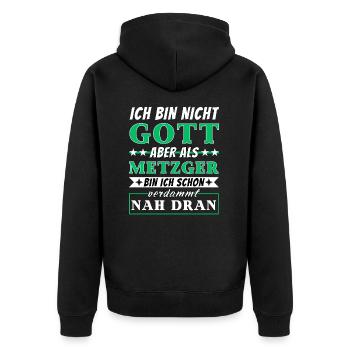 Ich bin nicht Gott aber als Metzger nah dran - Unisex Premium Bio Zip Hoodie - Schwarz - Hinten - Nico (187cm)