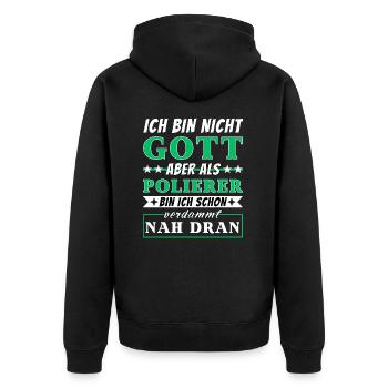 Ich bin nicht Gott aber als Polierer nah dran - Unisex Premium Bio Zip Hoodie - Schwarz - Hinten - Nico (187cm)