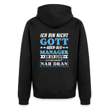 Ich bin nicht Gott aber als Manager nah dran - Unisex Premium Bio Zip Hoodie - Schwarz - Hinten - Nico (187cm)