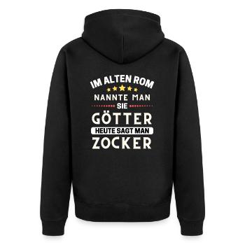Im alten Rom waren Sie Götter. Heute Zocker - Unisex Premium Bio Zip Hoodie - Schwarz - Hinten - Nico (187cm)