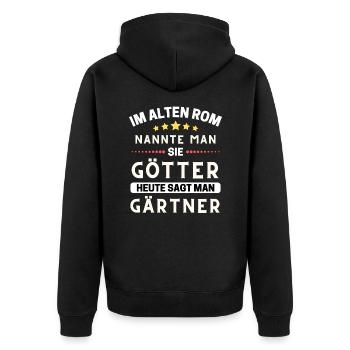 Im alten Rom waren Sie Götter. Heute Gärtner - Unisex Premium Bio Zip Hoodie - Schwarz - Hinten - Nico (187cm)