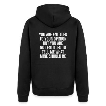 Vous avez le droit d’avoir votre opinion, mais vous n’êtes pas - Veste à capuche bio Premium Unisexe - noir - Dos - Nico (187cm)