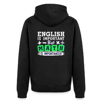 English is important, but math is importanter - Unisex Premium Organic Zip Hoodie - black - Back - Nico (187cm)