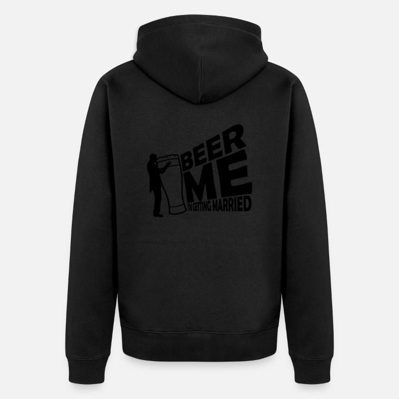 Beer Me Getting Married - Unisex Premium Bio Zip Hoodie - Schwarz