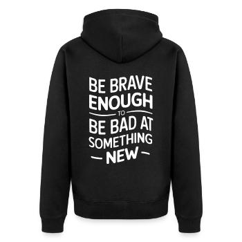 Sei mutig genug, böse in etwas Neuem zu sein - Unisex Premium Bio Zip Hoodie - Schwarz - Hinten - Nico (187cm)