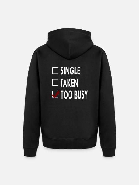 SINGLE TOO BUSY - Veste à capuche bio Premium Unisexe - noir