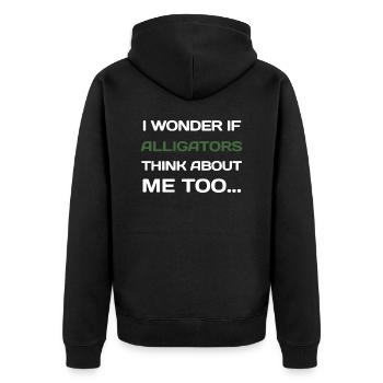 I Wonder If Alligators Think About Me Too... - Unisex Premium Organic Zip Hoodie - black - Back - Nico (187cm)