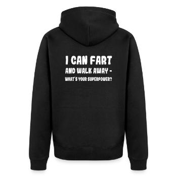 I CAN FART AND WALK AWAY WHAT’S YOUR SUPERPOWER - Unisex Premium Bio Zip Hoodie - Schwarz - Hinten - Nico (187cm)