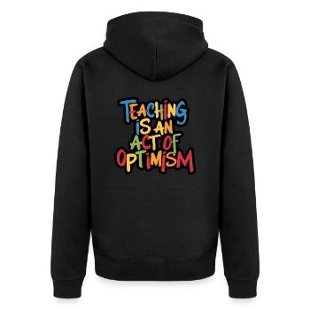 Teaching is optimism, being optimistic - Unisex Premium Organic Zip Hoodie - black - Back - Nico (187cm)