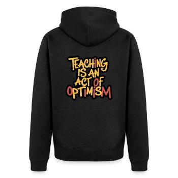 Teaching is optimism, being optimistic - Unisex Premium Organic Zip Hoodie - black - Back - Nico (187cm)