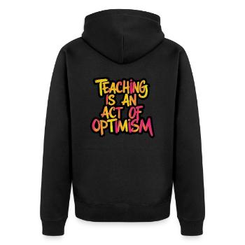Teaching is optimism, being optimistic - Unisex Premium Organic Zip Hoodie - black - Back - Nico (187cm)