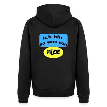 Ich bin so was von müde - Müdigkeit, Ausruhen - Unisex Premium Bio Zip Hoodie - Schwarz - Hinten - Nico (187cm)