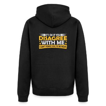 you disagree with me - Unisex Premium Organic Zip Hoodie - black - Back - Nico (187cm)