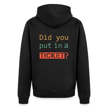 DID YOU PUT IN A TICKET – IT Admin PC Humor Witze - Unisex Premium Bio Zip Hoodie - Schwarz - Hinten - Nico (187cm)