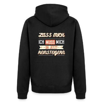 Lass mich, ich muss mich da jetzt reinsteigern - Unisex Premium Bio Zip Hoodie - Schwarz - Hinten - Nico (187cm)