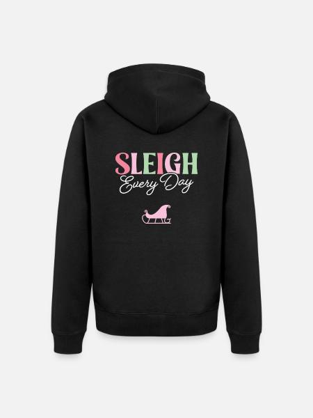 Sleigh Every Day - Unisex Premium Organic Zip Hoodie - black