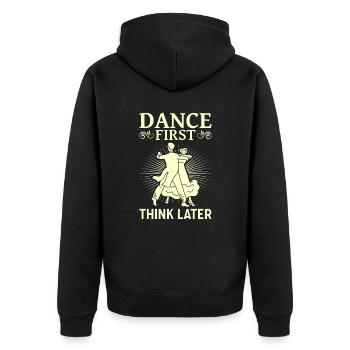 Dance First Think Later Ballroom Couple Dance Dance - Unisex Premium Organic Zip Hoodie - black - Back - Nico (187cm)