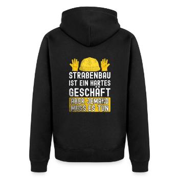 Straßenbau Ist Ein Hartes Geschäft Straßenbauer - Unisex Premium Bio Zip Hoodie - Schwarz - Hinten - Nico (187cm)