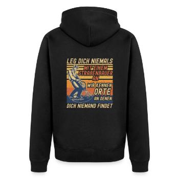 Leg Dich Niemals Mit einem Straßenbauer An Tiefbau - Unisex Premium Bio Zip Hoodie - Schwarz - Hinten - Nico (187cm)