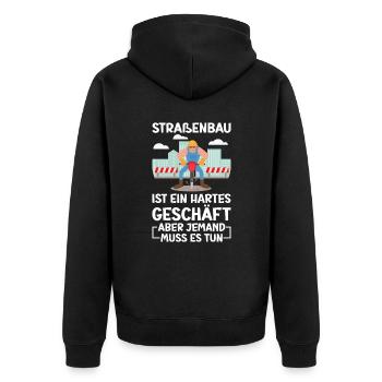 Straßenbau Ist Ein Hartes Geschäft Straßenbauer - Unisex Premium Bio Zip Hoodie - Schwarz - Hinten - Nico (187cm)