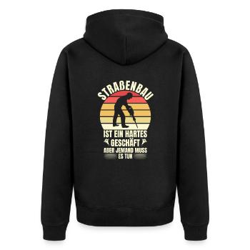 Straßenbau Ist Ein Hartes Geschäft Straßenbauer - Unisex Premium Bio Zip Hoodie - Schwarz - Hinten - Nico (187cm)