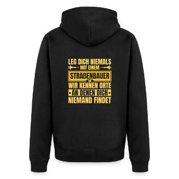 Leg Dich Niemals Mit einem Straßenbauer An Tiefbau - Unisex Premium Bio Zip Hoodie - Schwarz - Hinten - Nico (187cm)