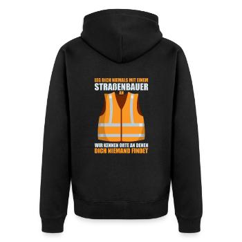 Leg Dich Niemals Mit einem Straßenbauer An Tiefbau - Unisex Premium Bio Zip Hoodie - Schwarz - Hinten - Nico (187cm)