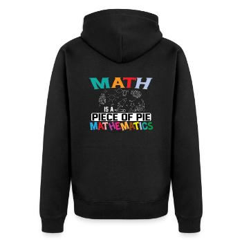 Math is a piece of Pi Mathmatics, Pi-Day Mathefan - Unisex Premium Organic Zip Hoodie - black - Back - Nico (187cm)