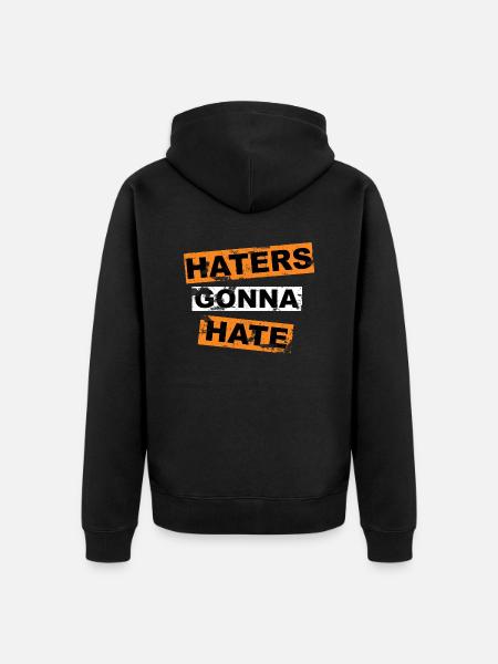 Haters Gonna Hate saying lettering - Unisex Premium Organic Zip Hoodie - black