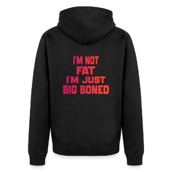 I'm Not Fat I'm Just Big Boned Funny Saying quote - Unisex Premium Organic Zip Hoodie - black - Back - Nico (187cm)