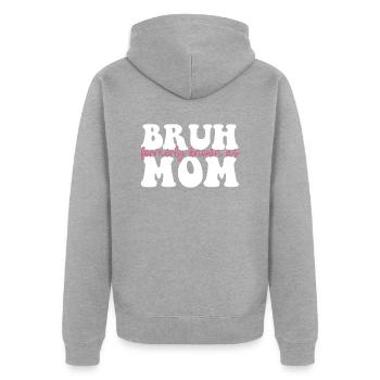 Bruh Formerly Known As Mom - Unisex Premium Organic Zip Hoodie - heather grey - Back - Nico (187cm)