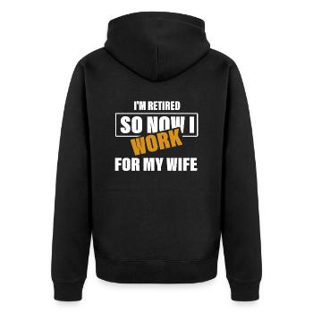 I'm Retired So Now I Work For My Wife Uncle Dad - Unisex Premium Organic Zip Hoodie - black - Back - Nico (187cm)