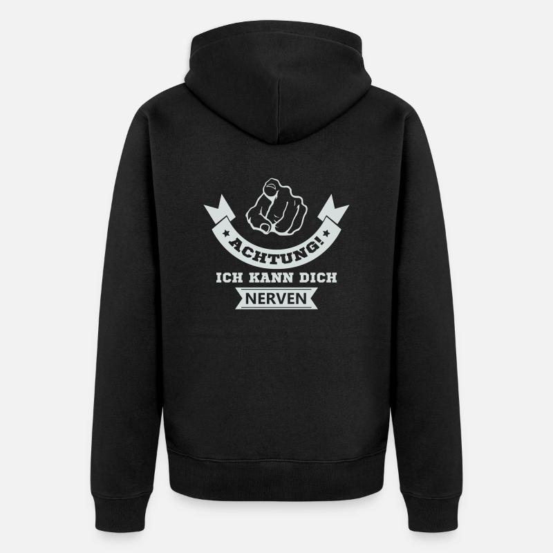 ich kann dich nerven - Unisex Premium Bio Zip Hoodie - Schwarz
