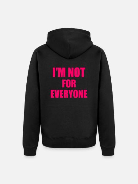 i'm not for everyone - Veste à capuche bio Premium Unisexe - noir