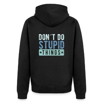 Don´t do stupid things - Unisex Premium Bio Zip Hoodie - Schwarz - Hinten - Nico (187cm)