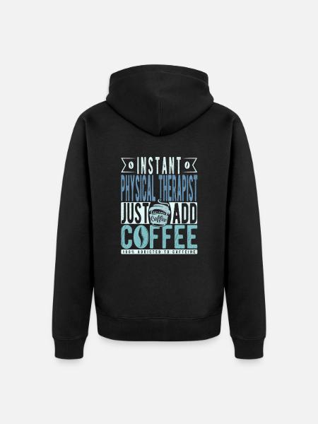 Physiotherapist coffee saying - Unisex Premium Organic Zip Hoodie - black