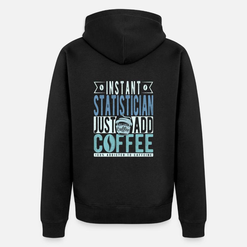 Statistiker Kaffee Spruch - Unisex Premium Bio Zip Hoodie - Schwarz