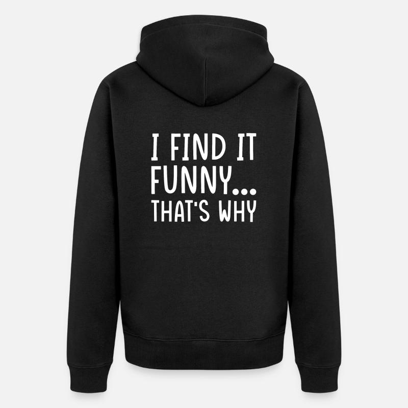 Lustiger Sarkasmus Spruch - Unisex Premium Bio Zip Hoodie - Schwarz