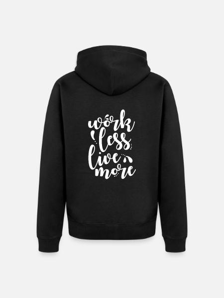 Travailler moins, vivre plus - Veste à capuche bio Premium Unisexe - noir