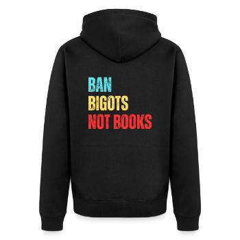 Ban Bigots Not Books Banned Books - Unisex Premium Organic Zip Hoodie - black - Back - Nico (187cm)
