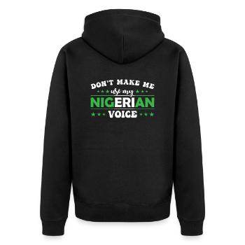 Don't force me to make my Nigerian voice - Unisex Premium Organic Zip Hoodie - black - Back - Nico (187cm)